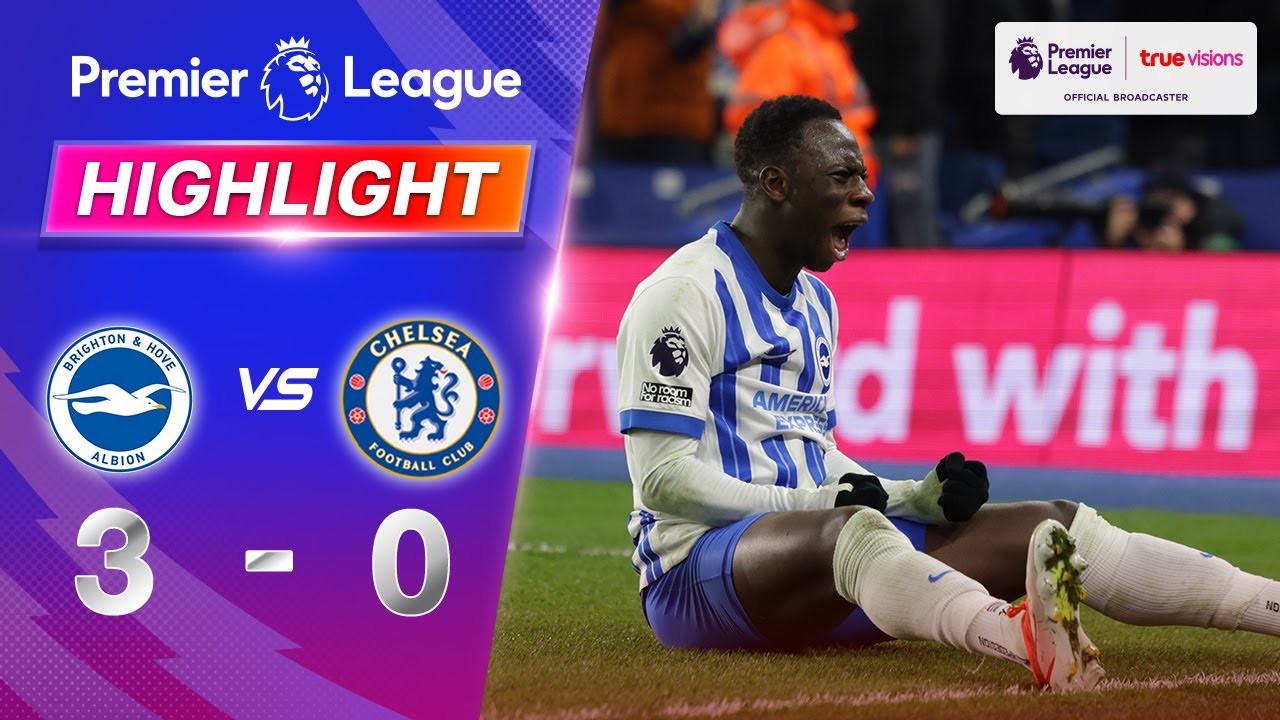 Full Match ย้อนหลัง [ ไบร์ทตัน vs เชลซี ] พรีเมียร์ลีก อังกฤษ 15.2.68