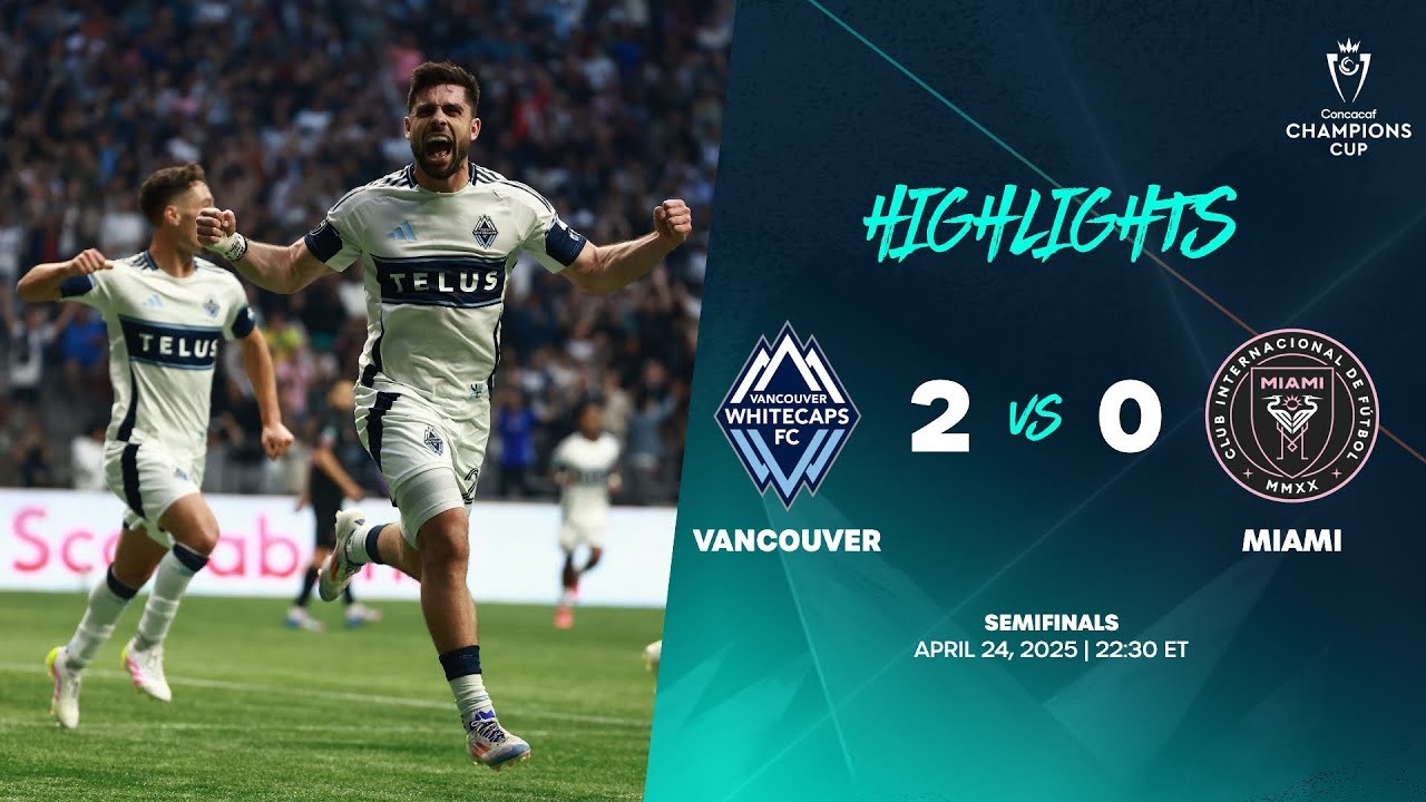 #ไฮไลท์ฟุตบอล [ แวนคูเวอร์ ไวต์แคปส์ 2 - 0 อินเตอร์ ไมอามี่ ] คอนคาเคฟ แชมเปี้ยนส์ คัพ 2025/25.4.68