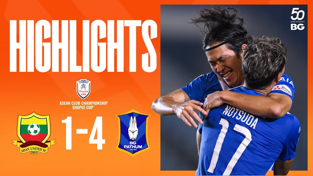 #ไฮไลท์ฟุตบอล [ ฉาน ยูไนเต็ด 1 - 4 บีจี ปทุม ยูไนเต็ด ] ชิงแชมป์สโมสรอาเซียน 2025/22.1.68